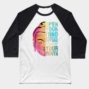 open your mind before your mouth Baseball T-Shirt